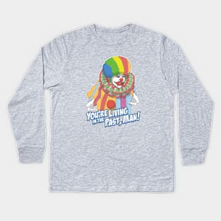 Eric The Clown Seinfeld You're Living In The Past, Man! Kids Long Sleeve T-Shirt